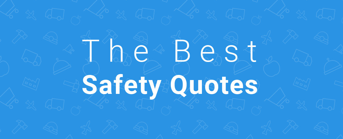 Safety Leadership Quotes
 Top 20 Safety Quotes To Improve Your Safety Culture
