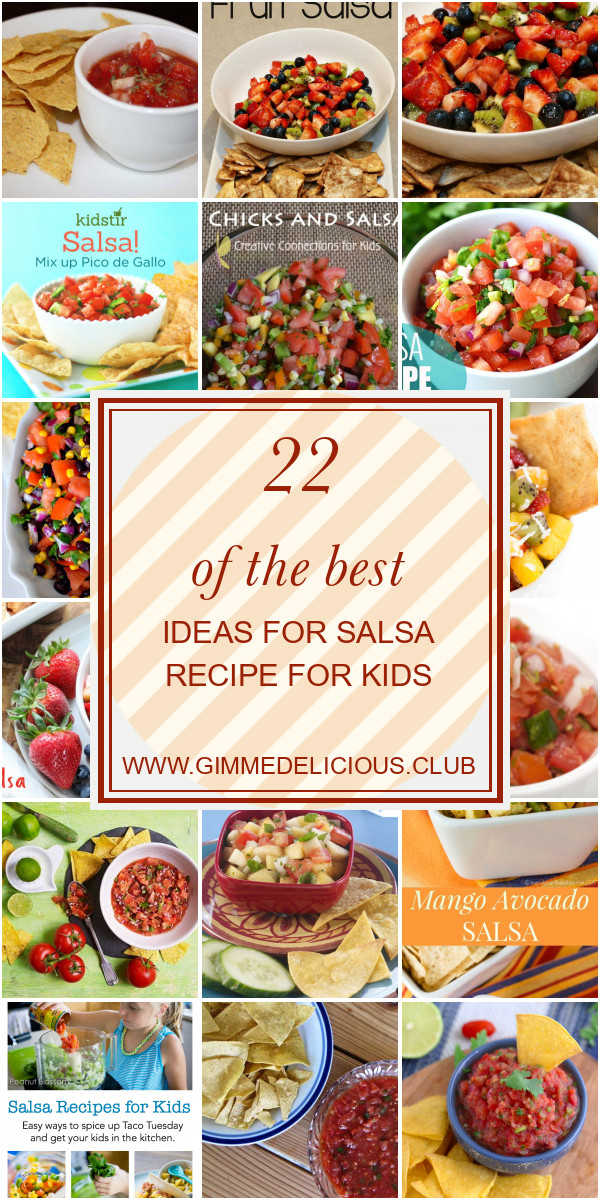 Salsa Recipe For Kids
 22 the Best Ideas for Salsa Recipe for Kids Best