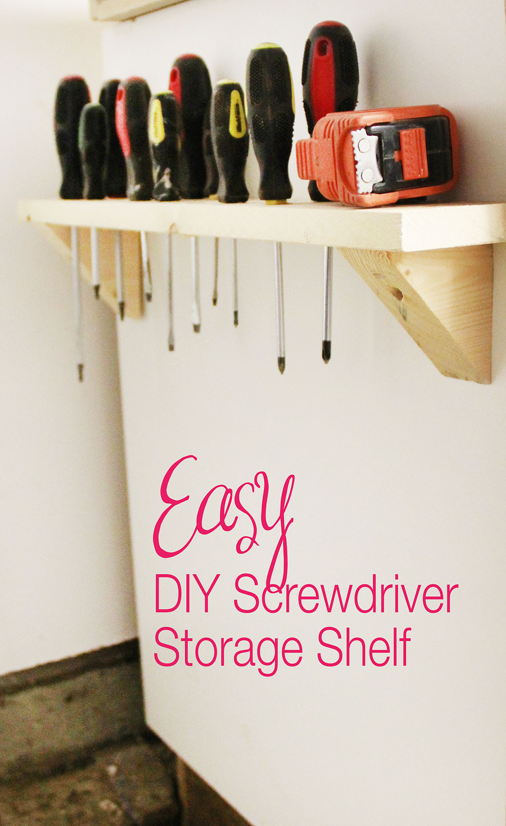 Screwdriver Organizer DIY
 DIY Screwdriver Storage
