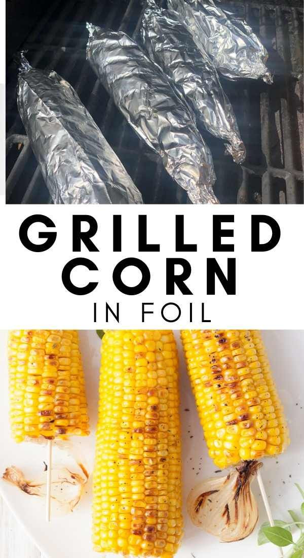 Seasoned Grilled Corn On The Cob In Foil
 How to Grill Corn in Foil in 2020