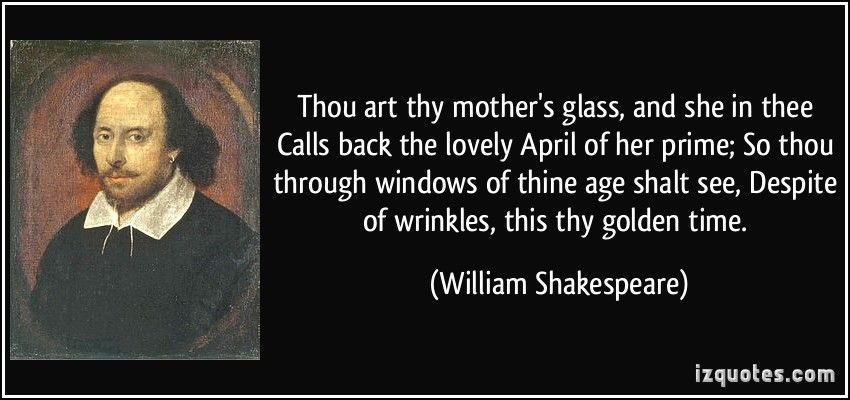 Shakespeare Quotes About Mothers
 William Shakespeare