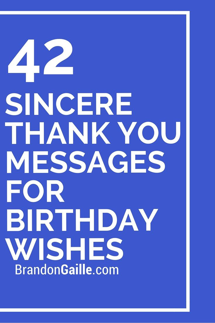 Sincere Birthday Wishes
 43 Sincere Thank You Messages for Birthday Wishes