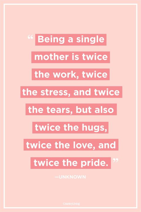 Single Mother Quotes
 40 Best Single Mom Quotes Being A Single Mother Sayings