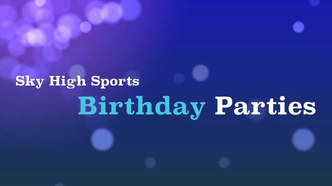 Sky High Birthday Party
 Sky High Sports Birthday Parties