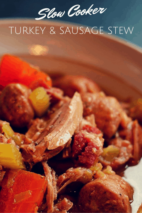 Slow Cooker Turkey Stew
 Slow Cooker Turkey and Sausage Stew Recipe What the