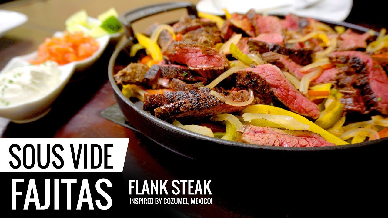 Sous Vide Flank Steak Fajitas
 Sous Vide Fajitas Mexico Inspired Flank Steak Sous Vide