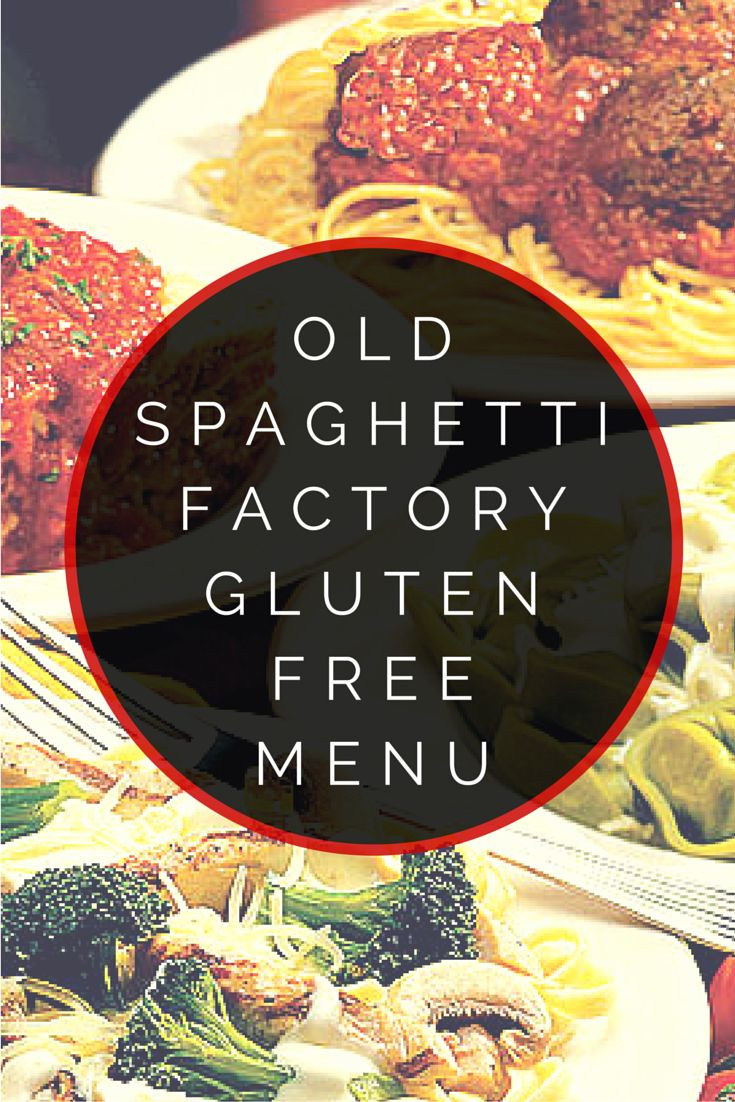 Spaghetti Factory Gluten Free
 Old Spaghetti Factory Gluten Free Menu