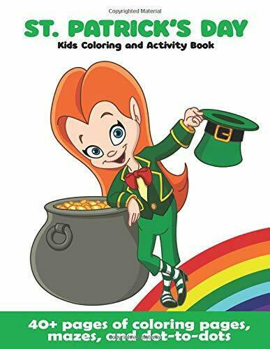 St Patrick's Day Children's Activities
 ST PATRICK S DAY KIDS COLORING AND ACTIVITY BOOK 40 By