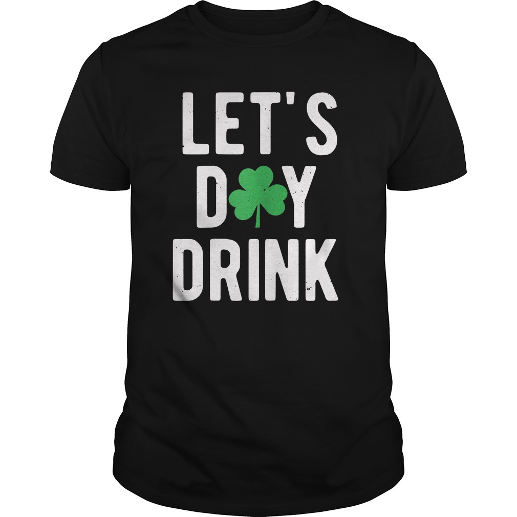 St Patrick's Day Drinking Quotes
 Let s Day Drink St Patricks Day Drinking Shirt Hoo Tank