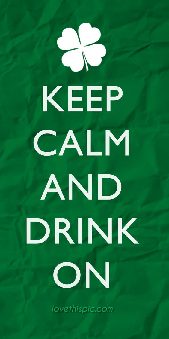 St Patrick's Day Drinking Quotes
 Keep calm funny keep calm humor pinterest pinterest quotes
