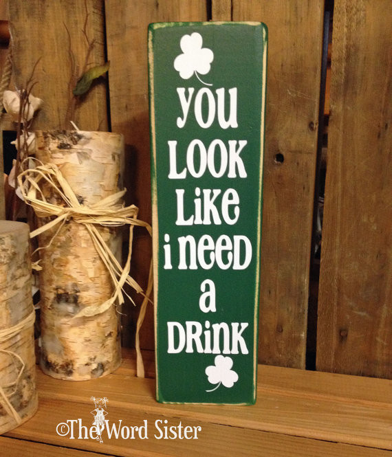 St Patrick's Day Drinking Quotes
 St Patricks Day Friends Drinking Gift 3x12 Wood
