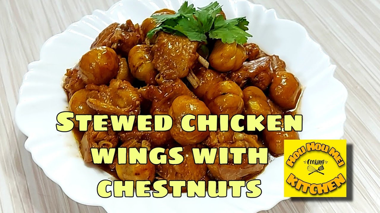 Stew Chicken Wings
 STEWED CHICKEN WINGS WITH CHESTNUTS