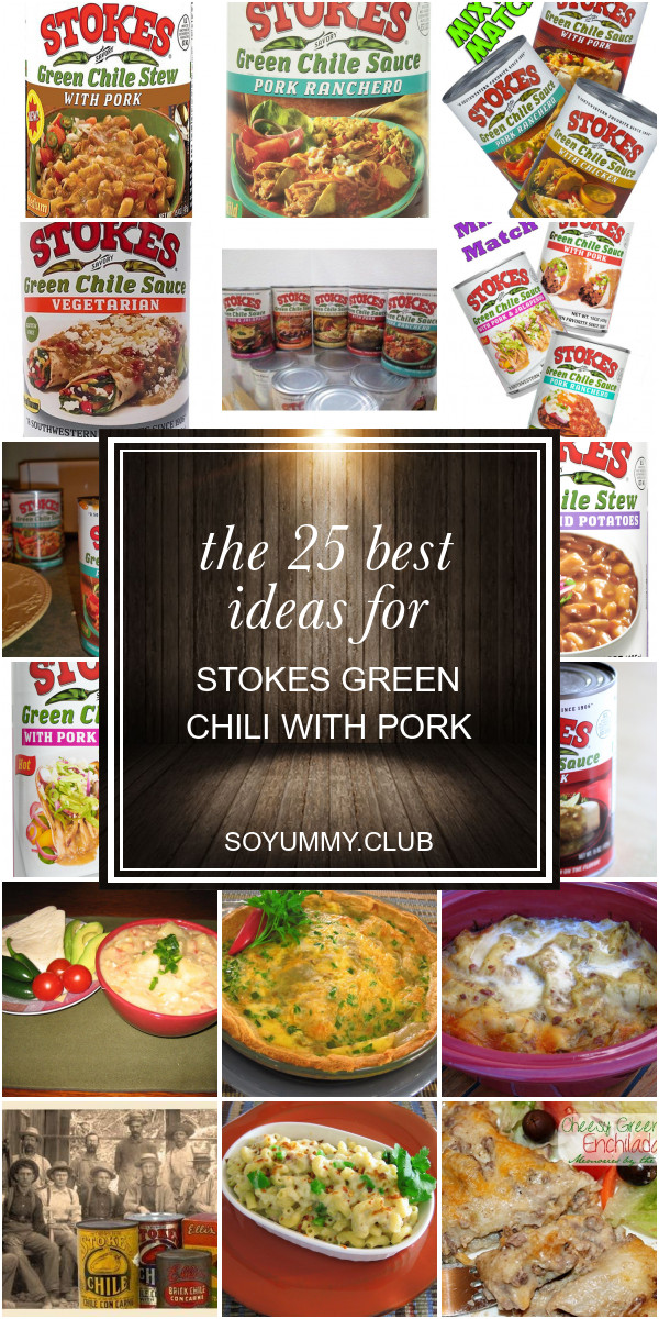 Stokes Green Chili With Pork
 The 25 Best Ideas for Stokes Green Chili with Pork