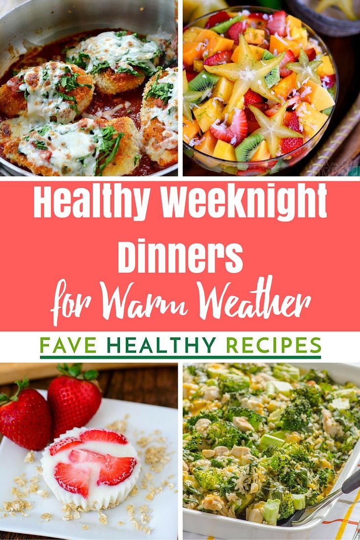 Summer Weeknight Dinners
 30 Easy Healthy Weeknight Dinners for Warm Weather