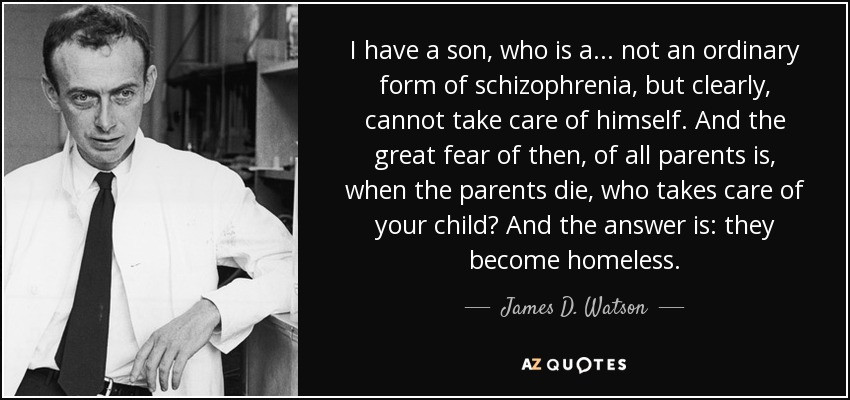 Take Care Of Your Kids Quotes
 James D Watson quote I have a son who is a not an