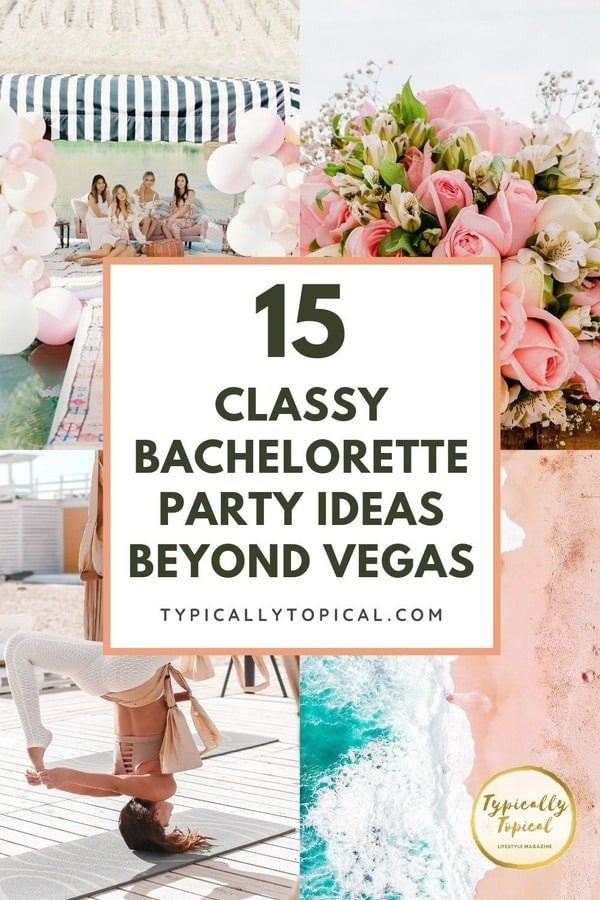 Tasteful Bachelorette Party Ideas
 15 Unique Bachelorette Party Ideas Beyond Vegas