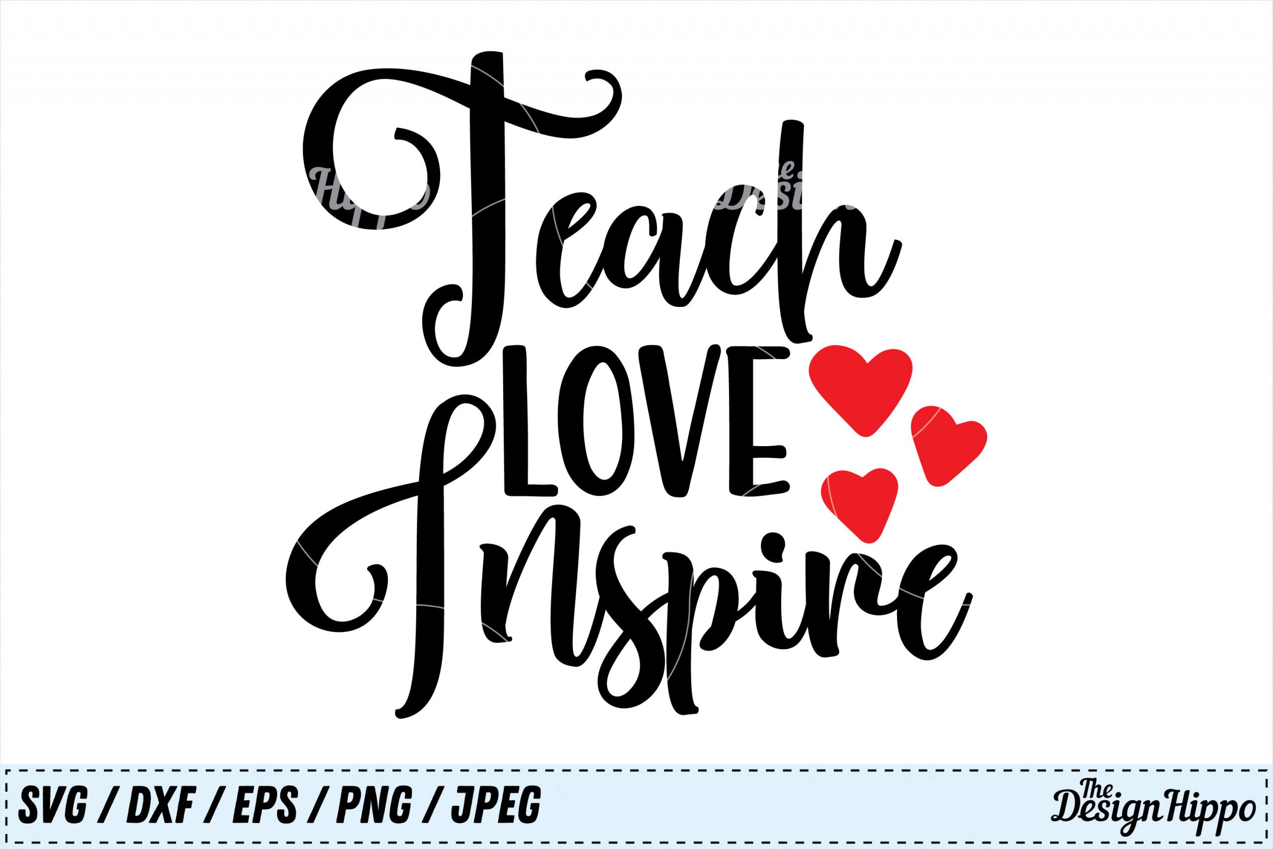 Teacher Love Quotes
 Teach Love Inspire Teacher Quote Back to School SVG