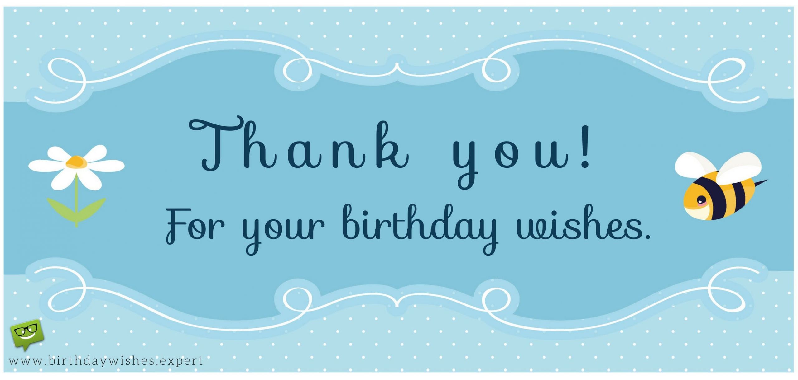 Thank You For Birthday Wishes
 Thank you for your Birthday Wishes & For Being There