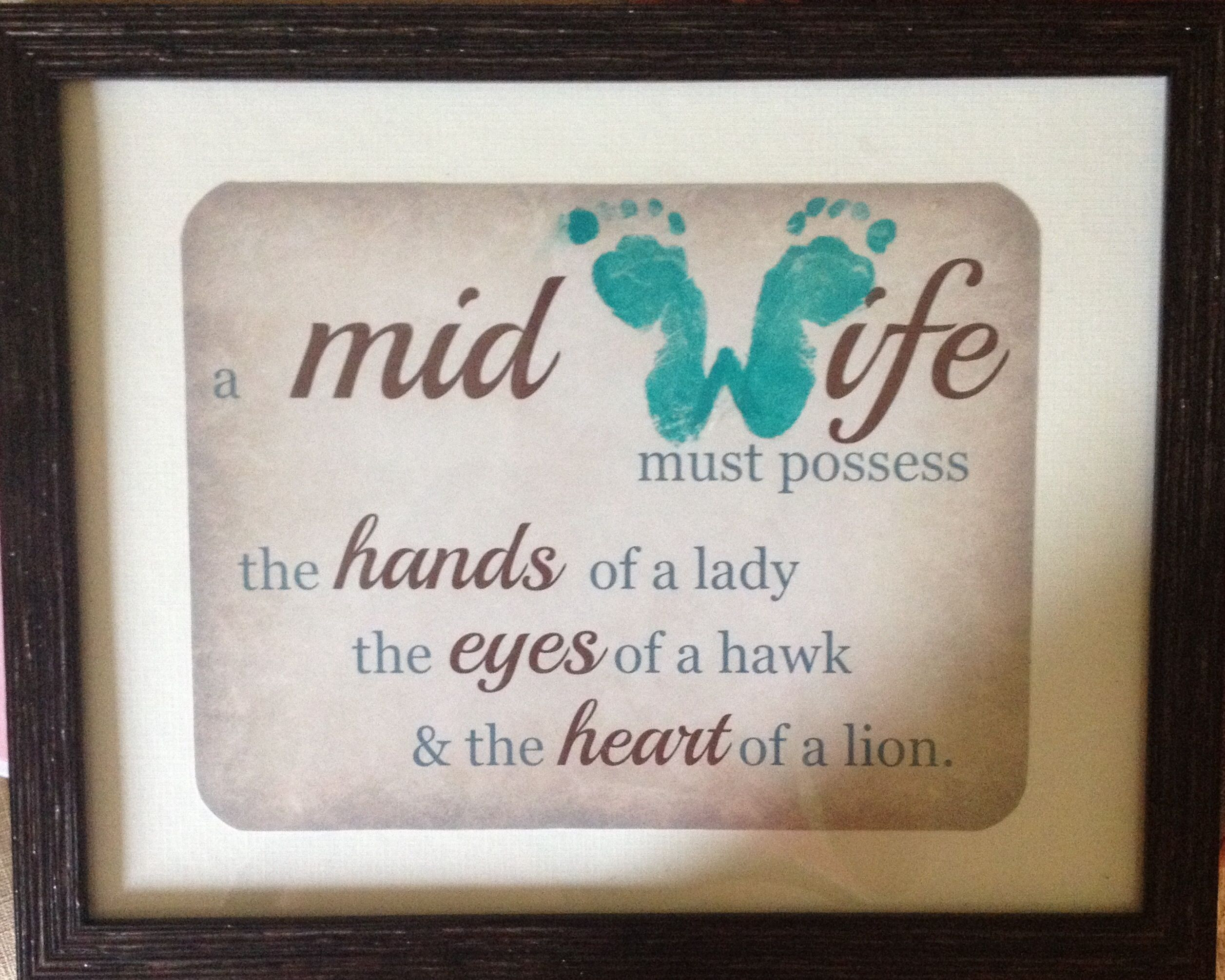 Thank You Gift Ideas For Midwife
 Gift for a midwife found the quote online Decided to