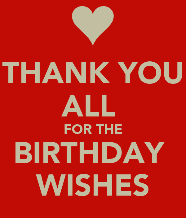 Thanks For All The Birthday Wishes
 Thanks For The Birthday Wishes Quotes QuotesGram