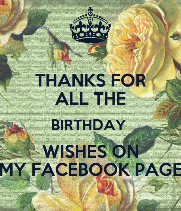 Thanks For Birthday Wishes Facebook
 THANKS FOR ALL THE BIRTHDAY WISHES ON MY FACEBOOK PAGE