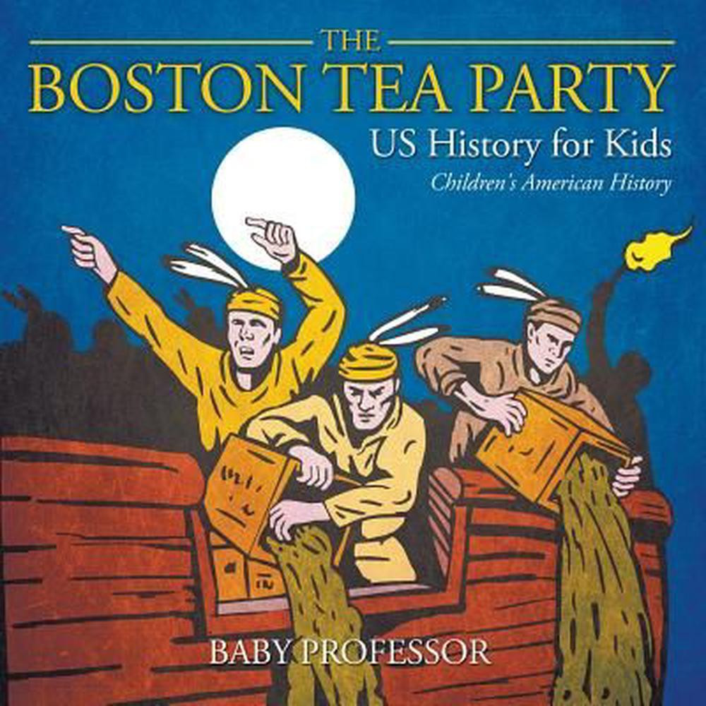 The Boston Tea Party Facts For Kids
 The Boston Tea Party US History for Kids