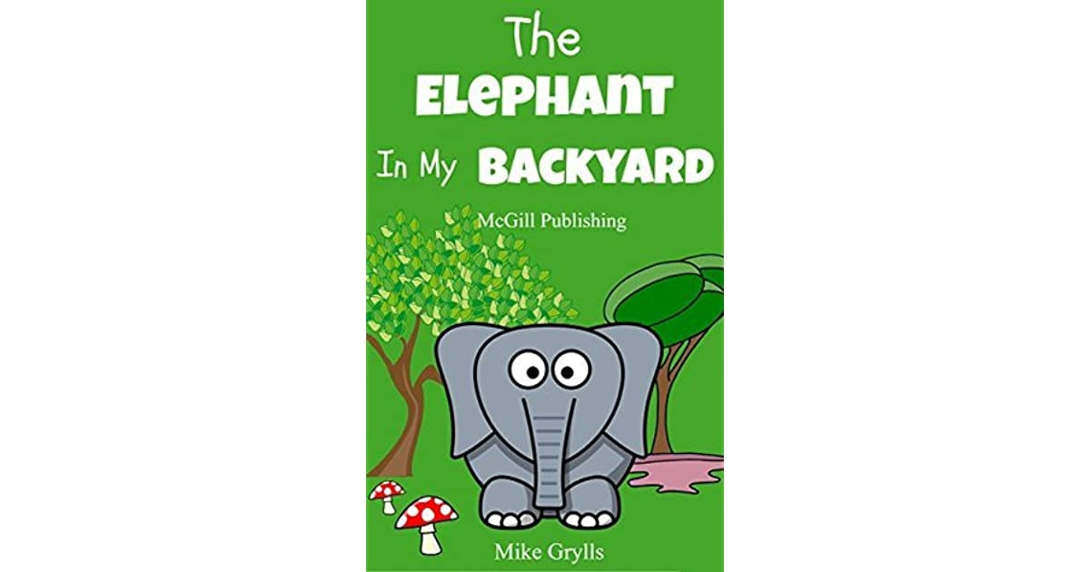 The Elephants In My Backyard
 Books For Kids The Elephant in my Backyard Bedtime