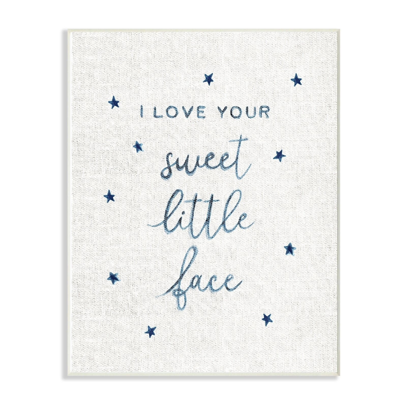 The Kids Room By Stupell
 The Kids Room By Stupell I Love Your Sweet Little Face