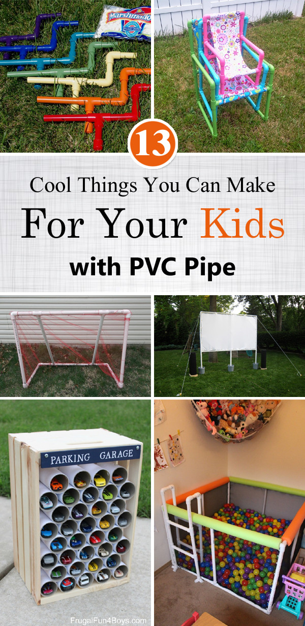 Things Kids Can Make
 13 Cool Things You Can Make For Your Kids with PVC Pipe