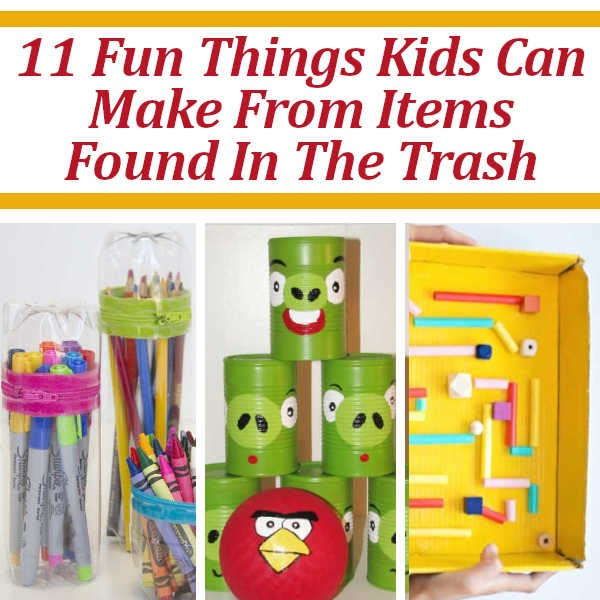 Things Kids Can Make
 Fun Things Kids Can Make From Items Found In The Trash