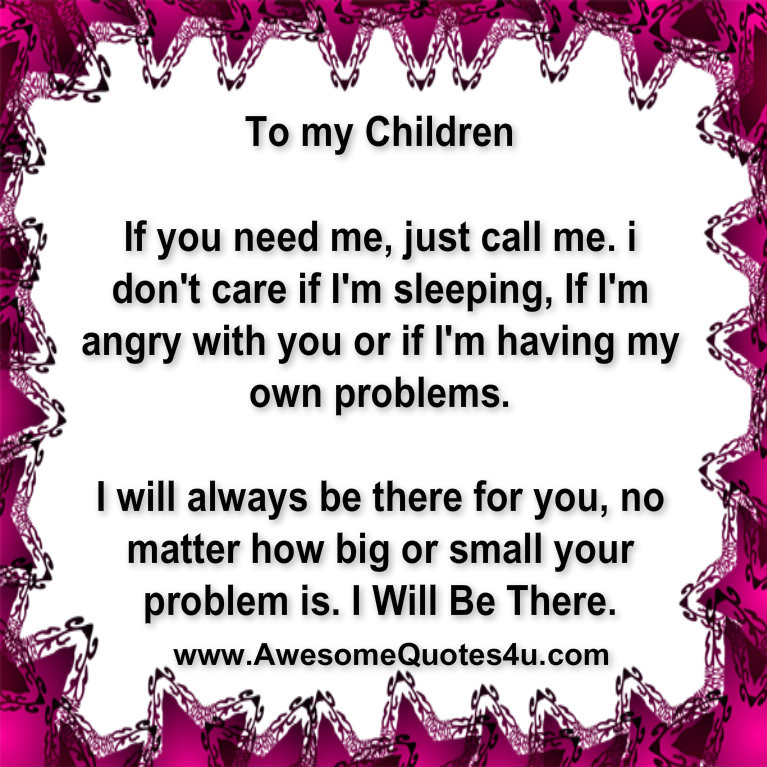 To My Kids Quotes
 Awesome Quotes To my children