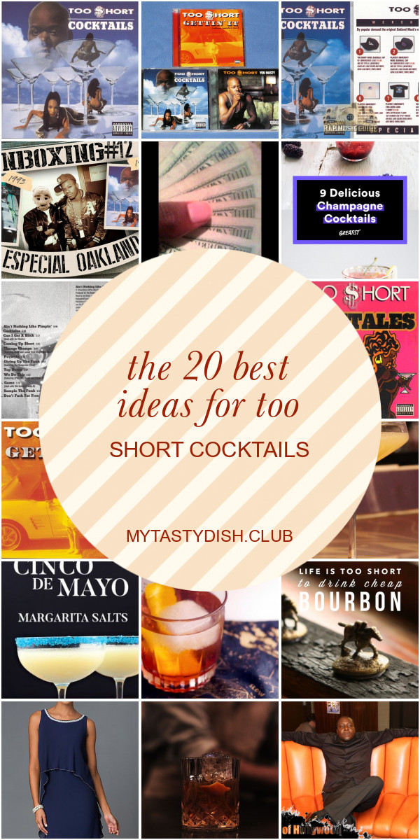 Too Short Cocktails
 The 20 Best Ideas for too Short Cocktails Best Round Up