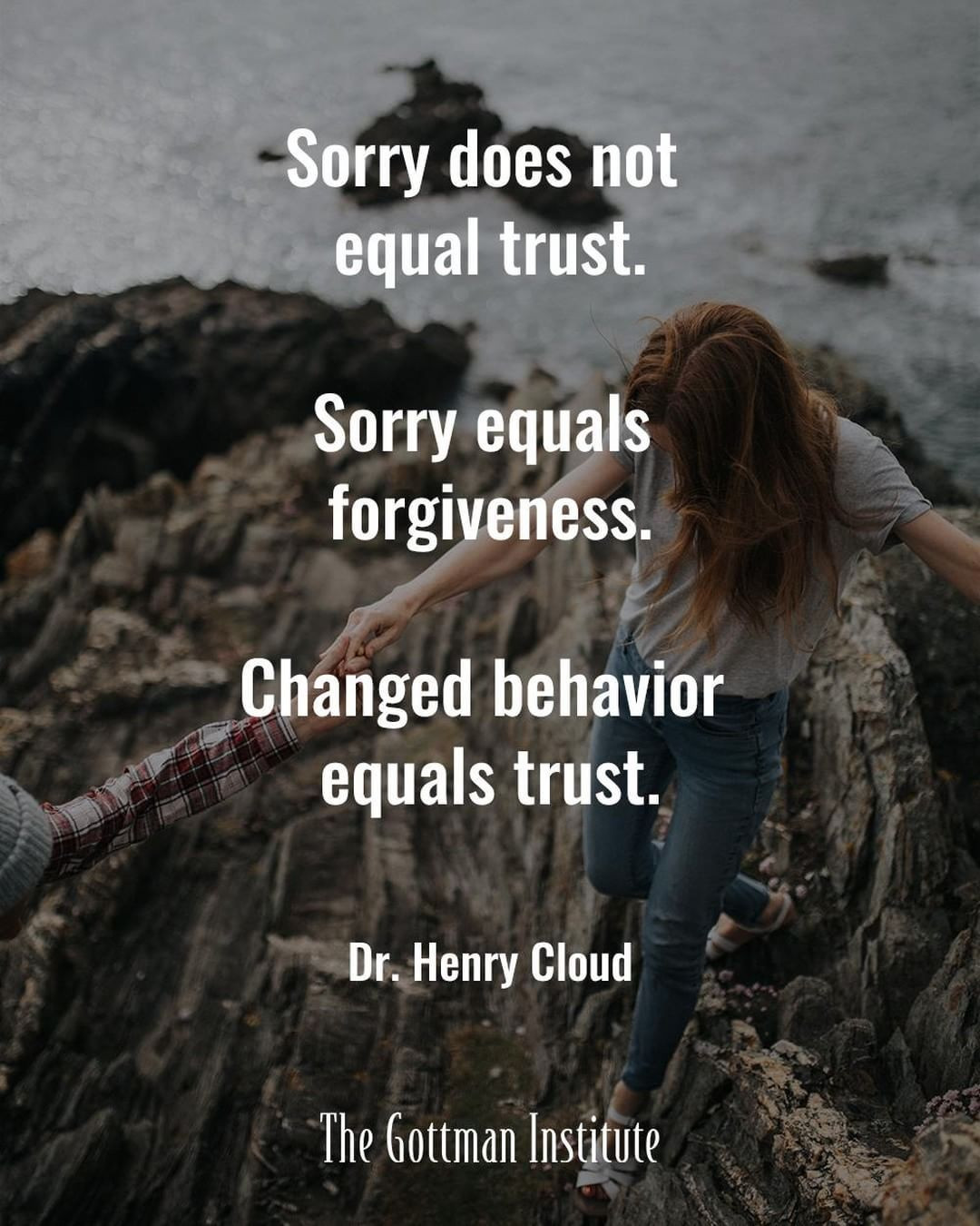 Trust Relationship Quote
 Changed behavior = trust via TheGottmanInstitute