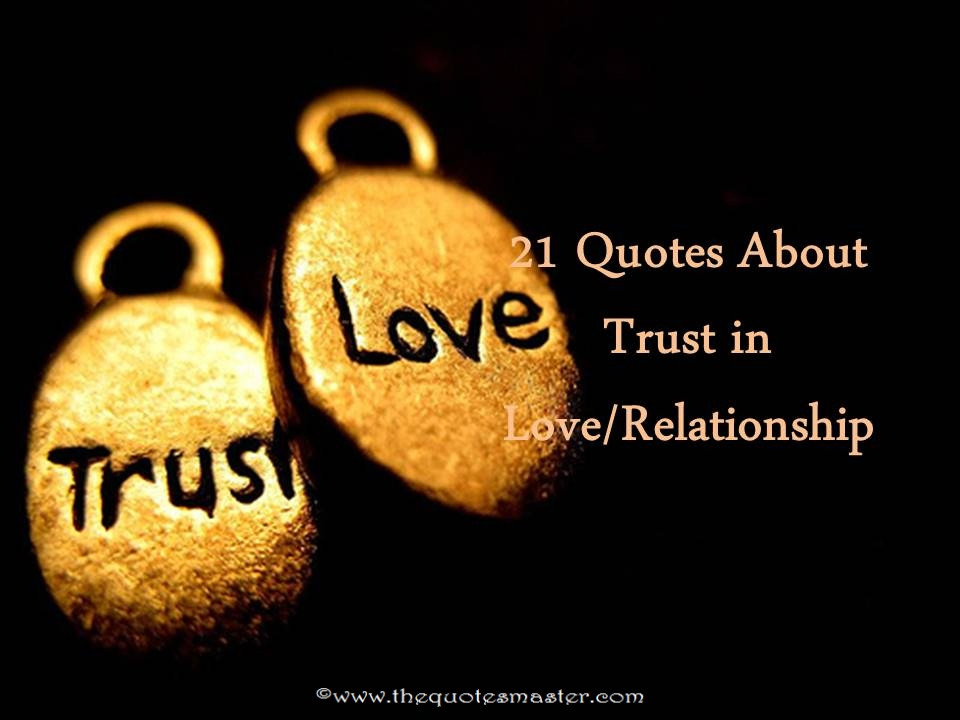 Trust Relationship Quote
 21 Quotes About Trust in Love And Relationship