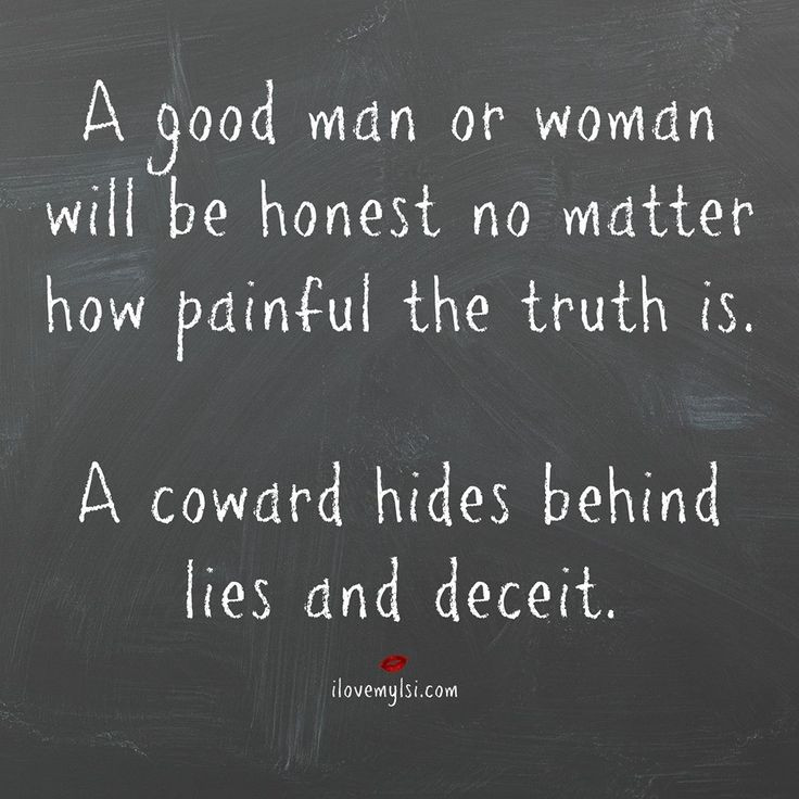 Truth Quotes About Relationships
 A Coward Hides Behind Lies and Deceit I Love My LSI