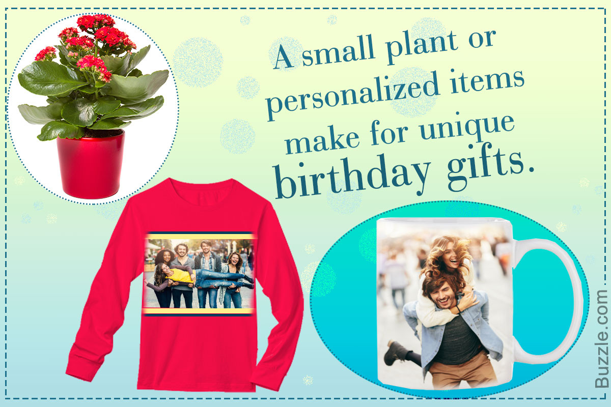 Unique Birthday Gift Ideas
 Unique Birthday Gift Ideas That No e Ever Told You