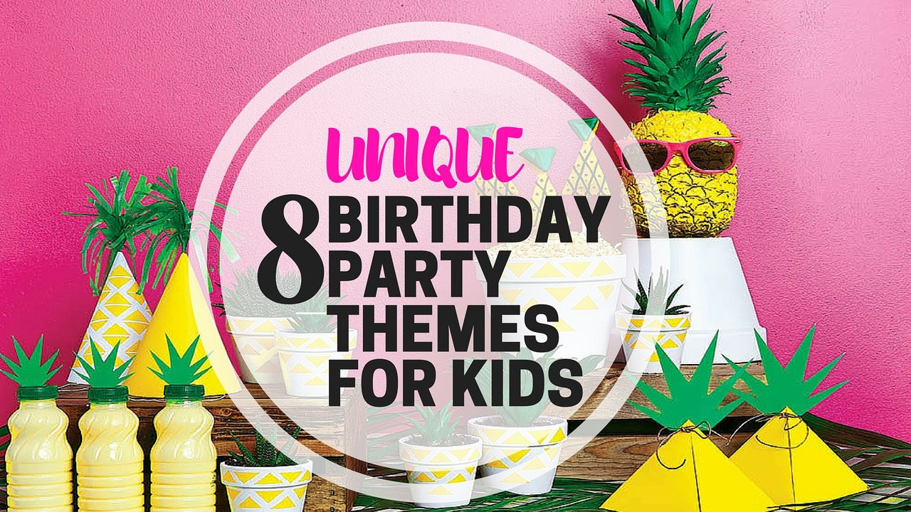 Unique Birthday Party Ideas For Kids
 8 Unique Birthday Party Themes For Kids PartyMojo