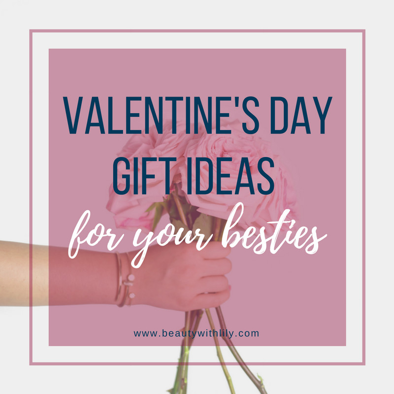 Valentine Day Gift Ideas For Friends
 Valentine s Day Gift Ideas For Your Friends Beauty With Lily