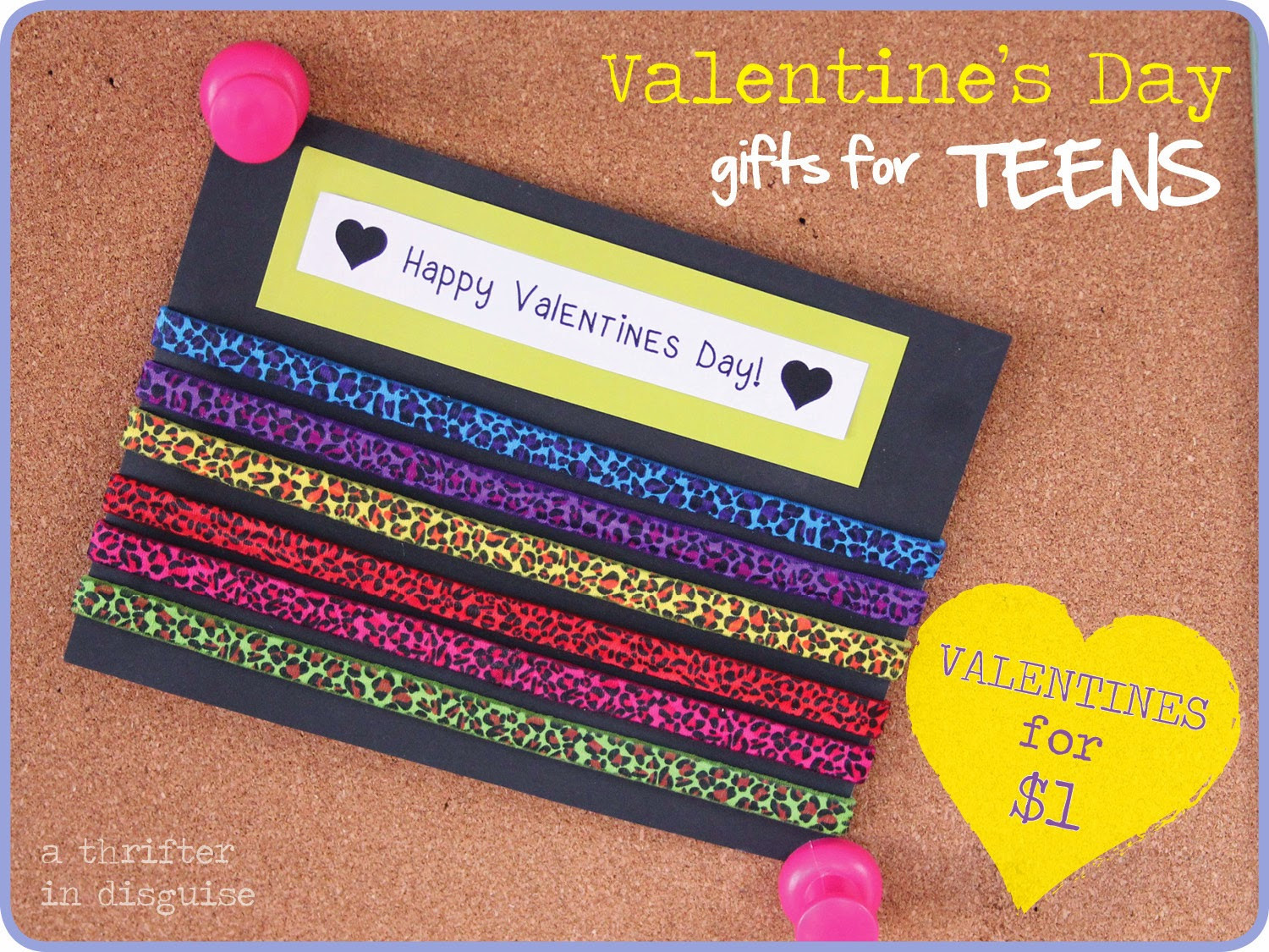 Valentine Gift Ideas For A Teenage Girl
 A Thrifter in Disguise More $1 Valentine s Day Gifts