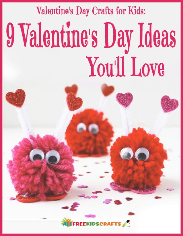 Valentine Gift Ideas For Kid
 Valentines Day Crafts for Kids 9 Valentines Day Ideas You