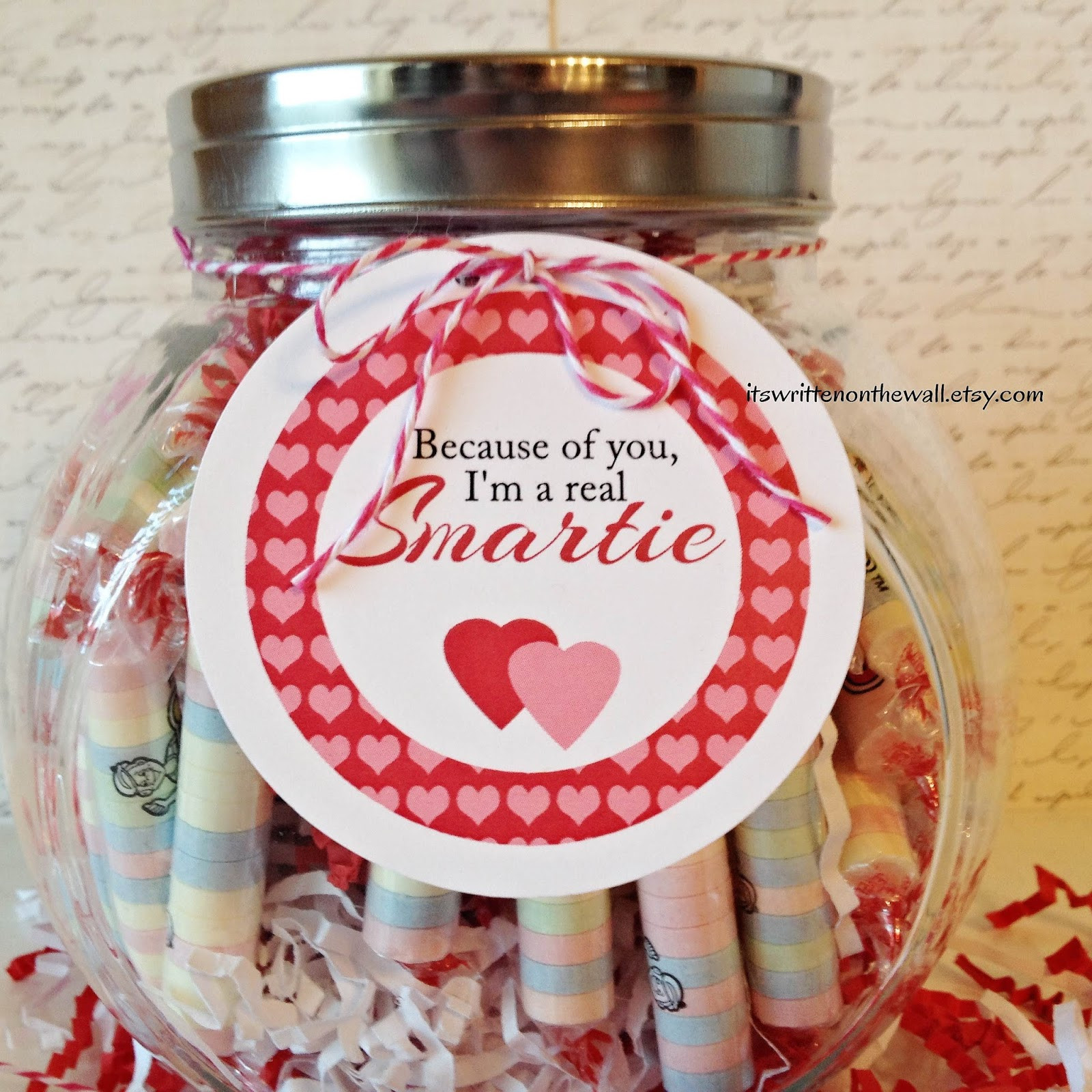 Valentine Gift Ideas For Teacher
 It s Written on the Wall "Because of you I m a Smartie