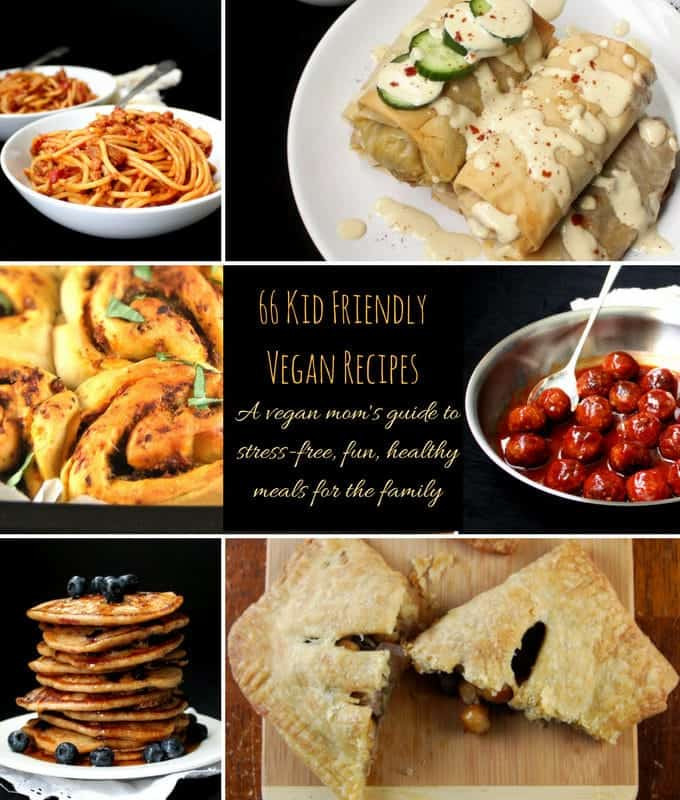 Vegan Dinner Recipes For Kids
 66 Kid Friendly Vegan Recipes A vegan mom s guide to