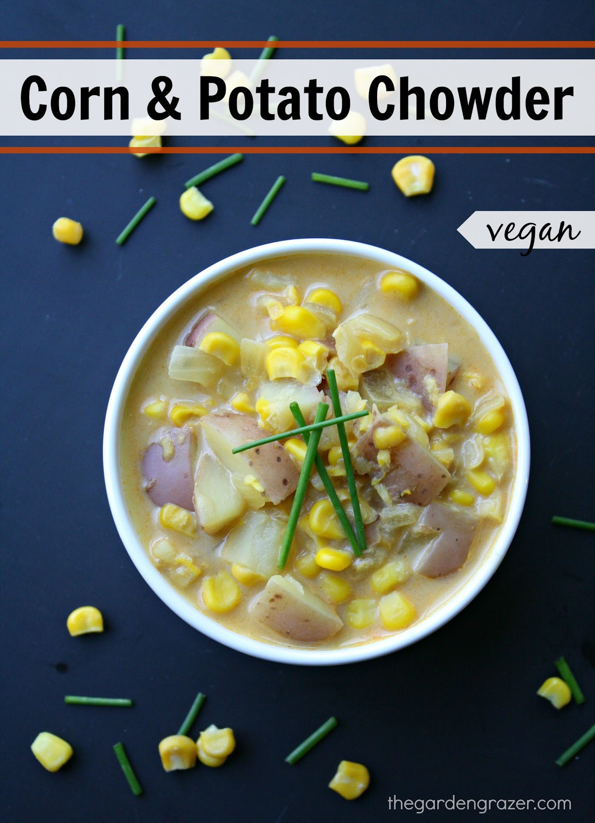 Vegan Potato Corn Chowder
 The Garden Grazer Vegan Corn and Potato Chowder