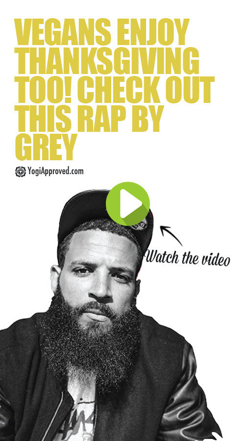 Vegan Thanksgiving Rap
 vegan thanksgiving rap pinterest YogiApproved™