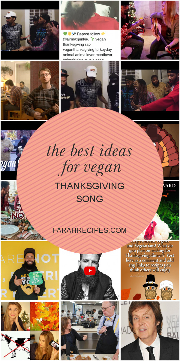 Vegan Thanksgiving Rap
 The Best Ideas for Vegan Thanksgiving song Most Popular