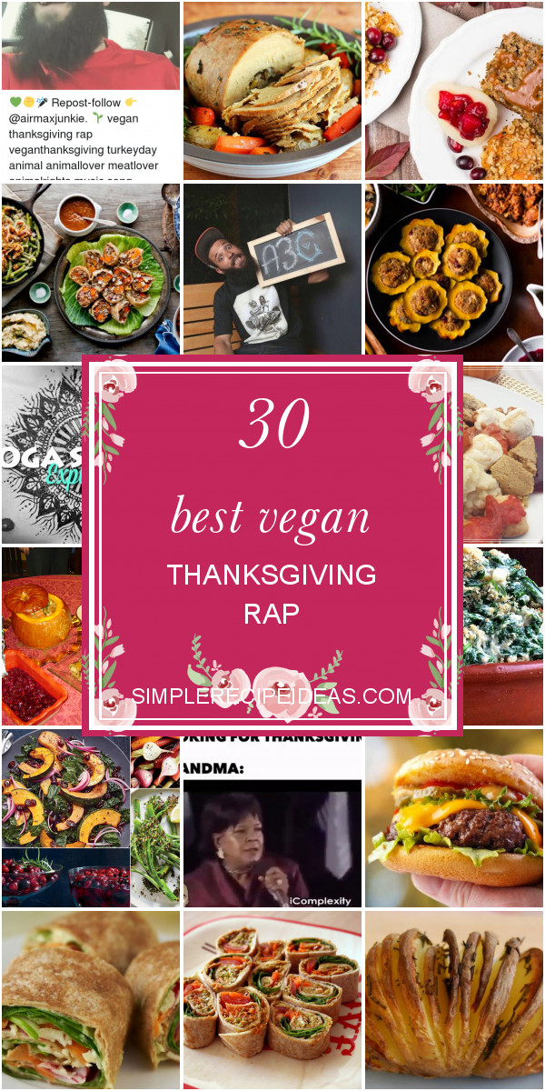 Vegan Thanksgiving Rap
 30 Best Vegan Thanksgiving Rap Best Recipes Ever