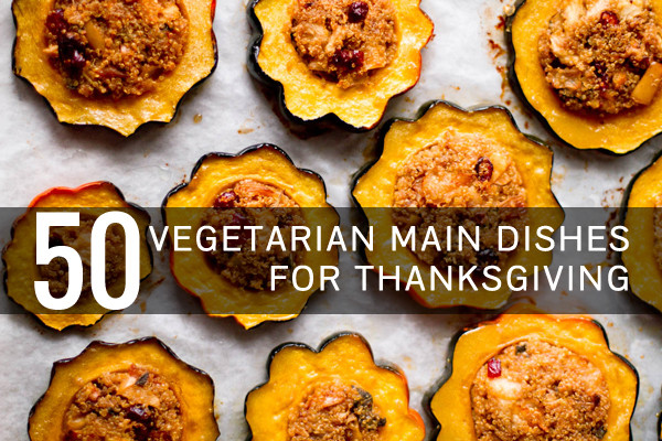 Vegetarian Main Dish Thanksgiving
 Ve arian Thanksgiving Recipes Everyone Will Love Oh My