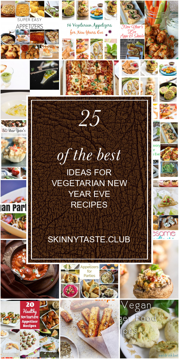 Vegetarian New Year'S Eve Recipes
 25 the Best Ideas for Ve arian New Year Eve Recipes