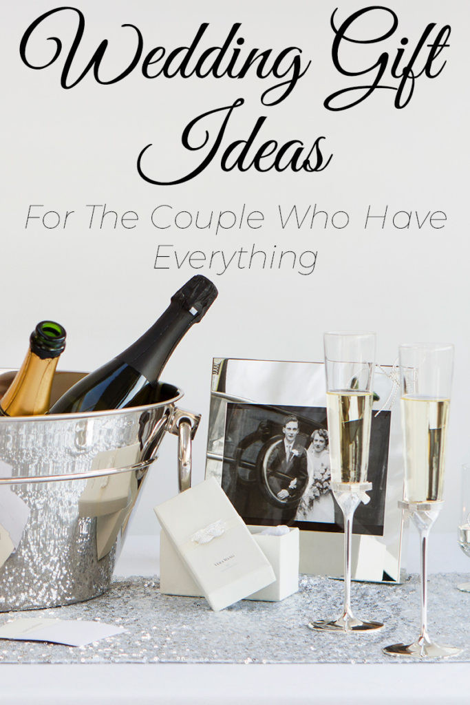 Wedding Gift Ideas For The Couple Who Has Everything
 5 Wedding Gift Ideas for the Couple Who Have Everything