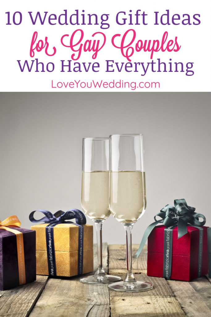 Wedding Gift Ideas For The Couple Who Has Everything
 10 Wedding Gift Ideas for Gay Couples Who Have Everything